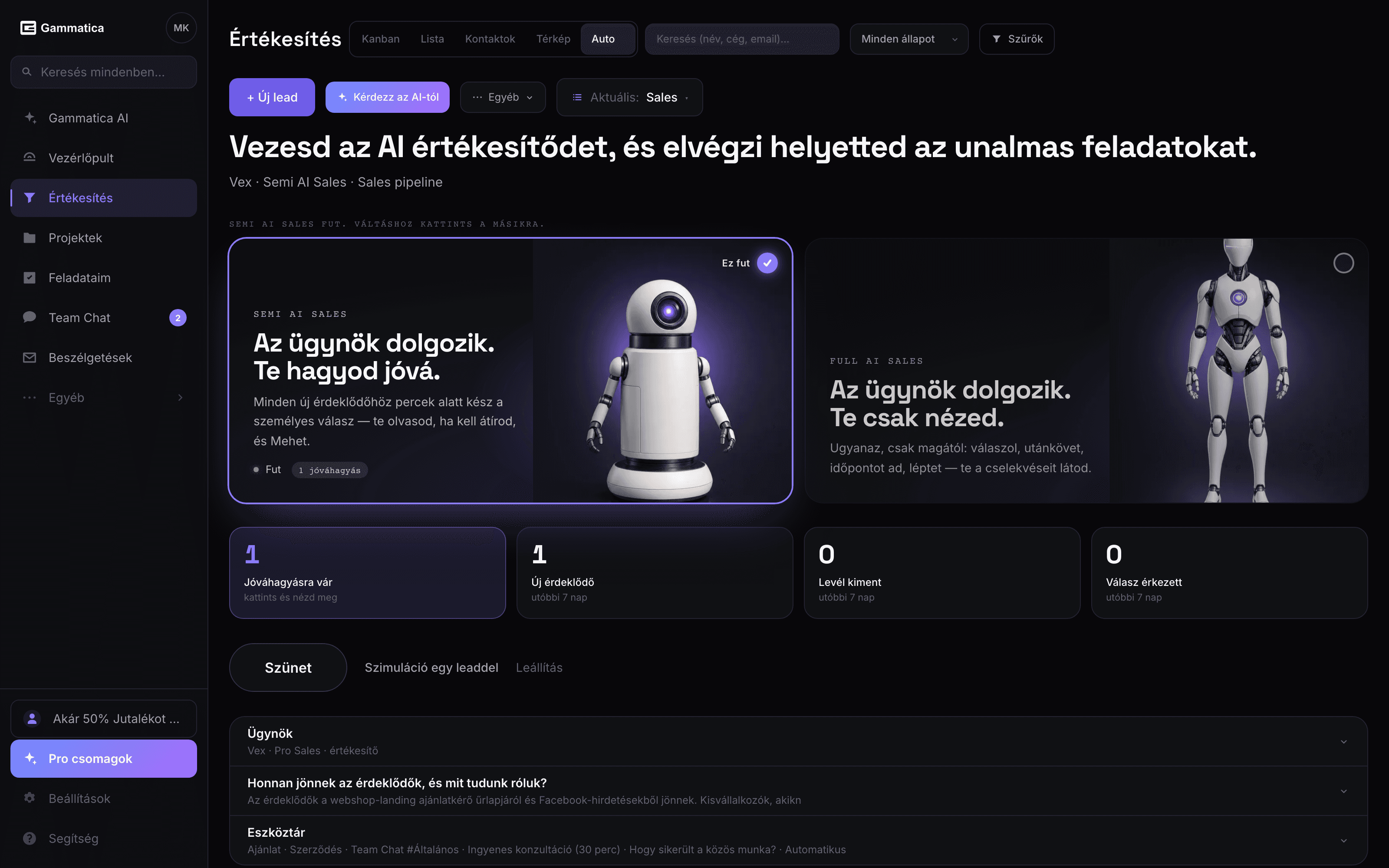 Két gomb. Az ügynök viszi a pipeline-t.